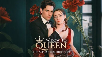 Widow To Queen The Alpha’s Resurrection – FULL MOVIE [Eng Sub]