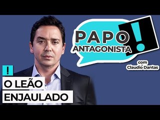 O LEÃO ENJAULADO - Papo Antagonista com Claudio Dantas