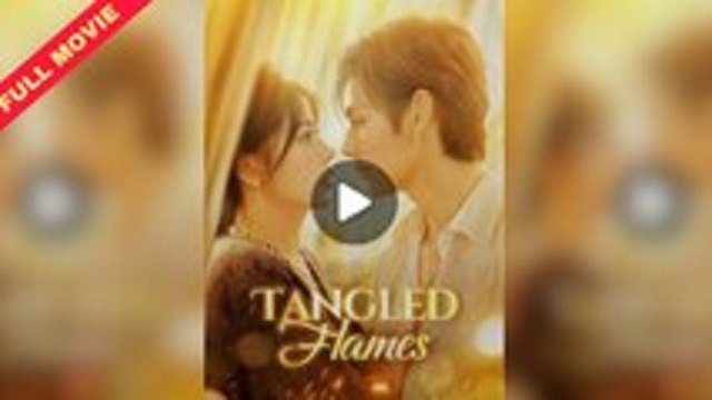 Tangled Flames ShortDrama