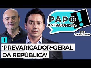 'PREVARICADOR GERAL DA REPÚBLICA' - Papo Antagonista com Claudio Dantas e Mario Sabino
