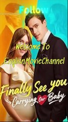 Finally See You Carrying Our Baby-Full Episodes
