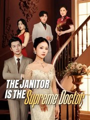 The Janitor Is the Supreme Doctor 🌟 Full Chinese Drama
