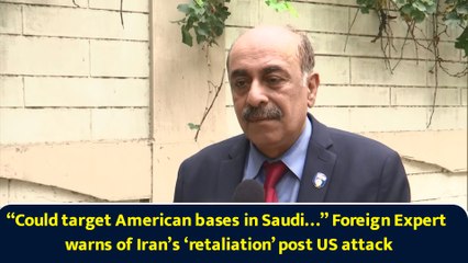 “Could target American bases in Saudi…” Foreign Expert warns of Iran’s ‘retaliation’ post US attack
