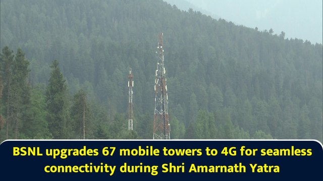 BSNL upgrades 67 mobile towers to 4G for seamless connectivity during Shri Amarnath Yatra