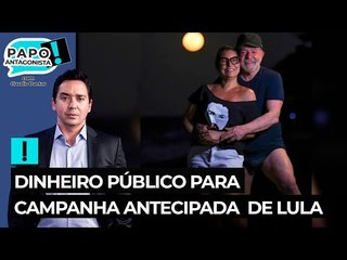 PT usa dinheiro público para bancar campanha antecipada de Lula