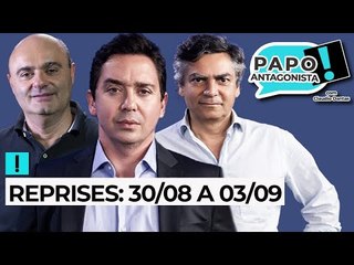 Reprises do Papo Antagonista: O melhor da semana