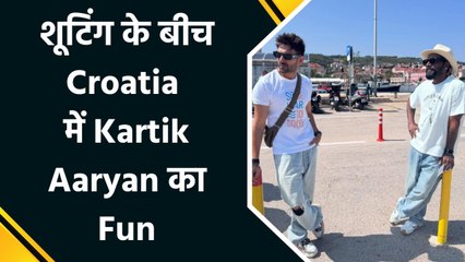 फिल्म की शूटिंग के दौरान Croatia में Kartik Aaryan काम और फन को परफेक्टली कर रहे हैं बलेंस