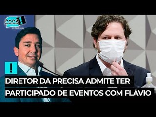 Diretor da Precisa admite ter participado de eventos com Flávio