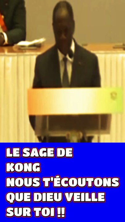 ALASSANE OUATTARA LE SAGE DE KONG. QUE DIEU VEILLE SUR TOI !!