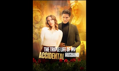 The Triple Life Of My Accidental Husband Full Movie