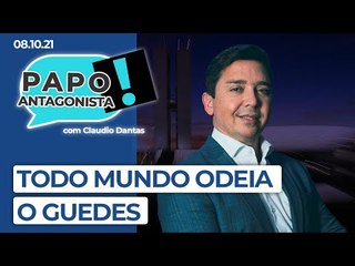 TODO MUNDO ODEIA O GUEDES - Papo Antagonista com Claudio Dantas