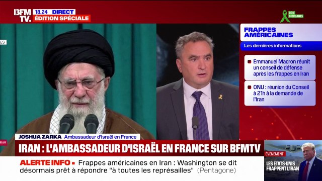 Frappes américaines en Iran: Si le régime (des mollahs) tombait, ce serait extraodinaire pour la région , déclare Joshua Zarka, ambassadeur d'Israël en France