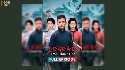 Legend of the Martial Hero [ FULL | SHORT DRAMA HUB ]