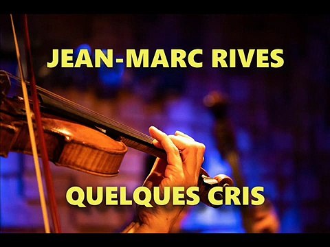 Jean-Marc Rives - Quelques cris (Audio Officiel Remasterisé)