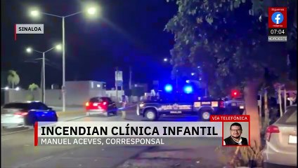 Se reporta un incendio a una clínica infantil en Culiacán, Sinaloa
