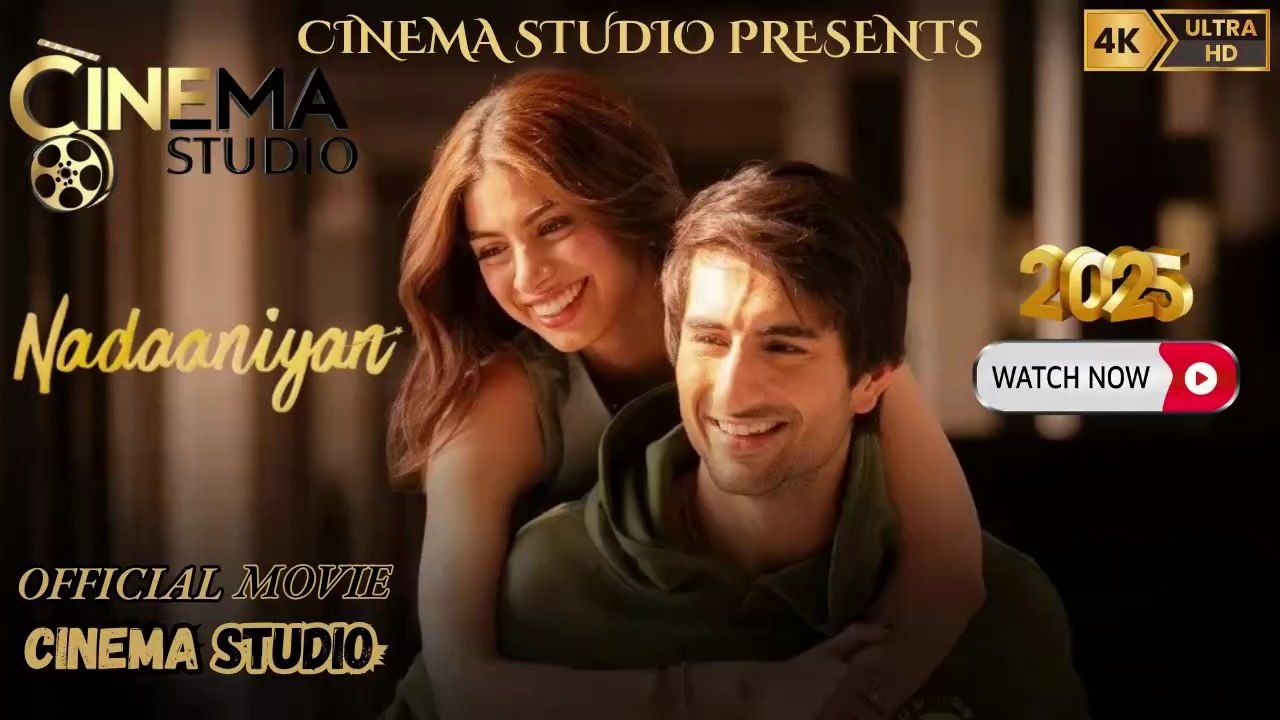 NADAANIYAN (2025) | Full Movie | Ibrahim Ali Khan | Khushi Kapoor | Hindi Romantic Comedy | Urdu/Hindi Dubbed | Watch Now on Cinema Studio! | #cinemastudio #Nadaaniyan2025 #IbrahimAliKhan #KhushiKapoor #BollywoodRomCom #UrduDubbed #2025NetflixMovies
