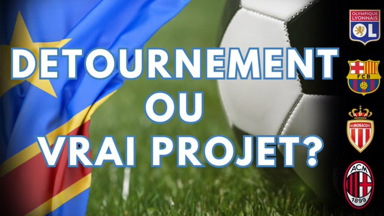Barça, Milan, Monaco : où en est la RD Congo dans le sponsoring sportif ?