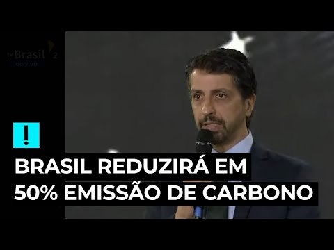 Brasil reduzirá em 50% emissões de carbono até 2030