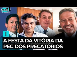 A festa da vitória da PEC dos Precatórios