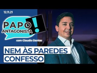 NEM ÀS PAREDES CONFESSO - Papo Antagonista com Claudio Dantas