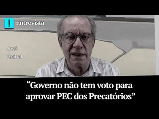 “Governo não tem voto para aprovar PEC dos Precatórios”, diz José Aníbal