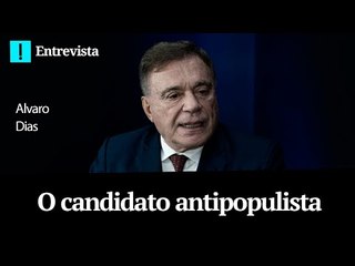 Alvaro Dias: "Não há hipótese de Moro se considerar um salvador da pátria"