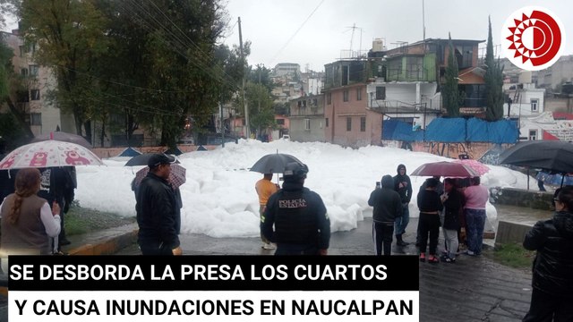 Presa Los Cuartos desborda y causa inundaciones en Naucalpan