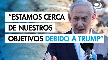 Netanyahu afirma que Israel "se acercó" a sus objetivos en Irán gracias a Trump