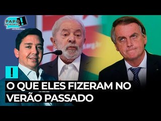 Bolsonaro e Lula querem apagar o que fizeram no verão passado