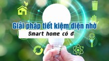 Giải pháp tiết kiệm điện nhờ smart home có đáng đầu tư