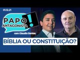 BÍBLIA OU CONSTITUIÇÃO? - Papo Antagonista com Claudio Dantas e Mario Sabino
