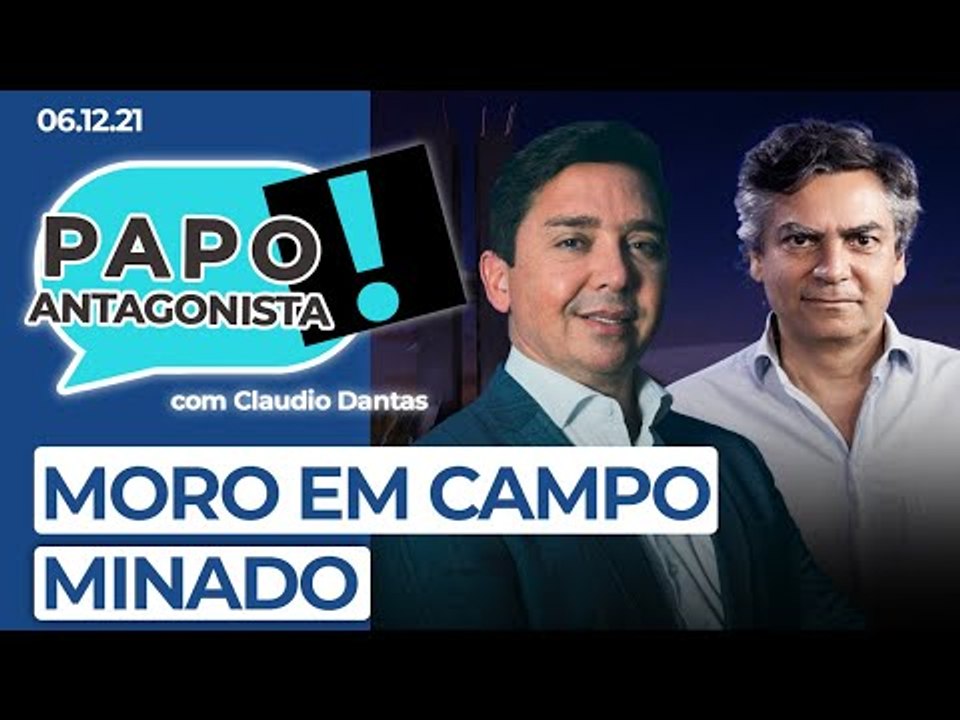 MORO EM CAMPO MINADO - Papo Antagonista com Claudio Dantas e Diogo Mainardi