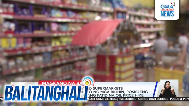 Phl Amalgamated Supermarkets Assoc., Inc - Presyo ng mga bilihin, posibleng magtaas dahil sa walang patid na oil price hike | Balitanghali