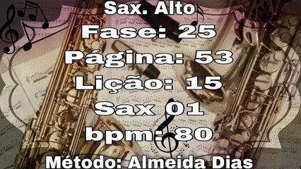 Fase: 25 Página: 53 Lição: 15 - Sax. Alto 01 [80 bpm]