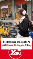 Đến thăm quán phở của ChiPu mới biết đã đóng cửa 3 tháng