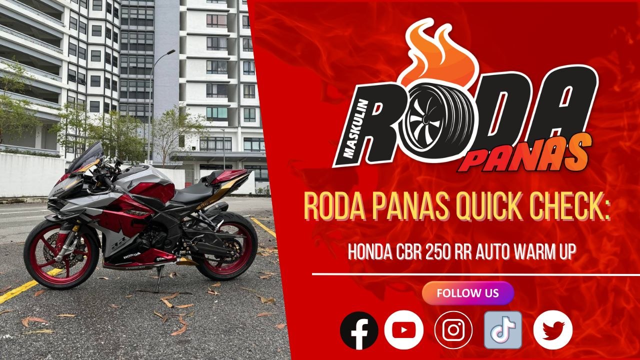 RODA PANAS QUICK CHECK : HONDA CBR 250 RR AUTO WARM UP