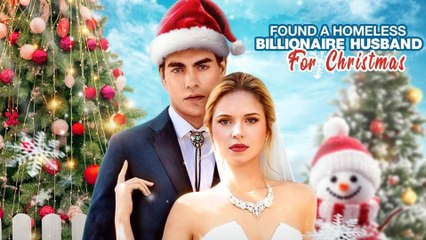 Found A Homeless Billionaire Husband For Christmas Full Movie | Love DM