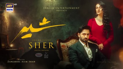 Sher Episode 07 | Danish Taimoor | Sarah Khan | 2025 [ENG SUB] | PAKISTANI DRAMAS