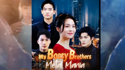 My Bossy Brothers Won't Let Me Go Full Movie