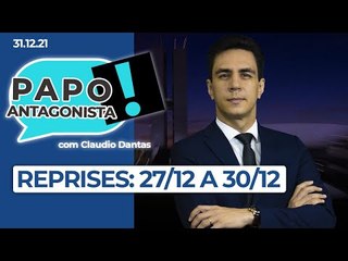 Reprises do Papo Antagonista: O melhor da semana