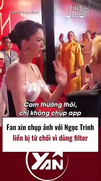 Fan xin chụp ảnh với Ngọc Trinh nhưng bị từ chối vì dùng filter