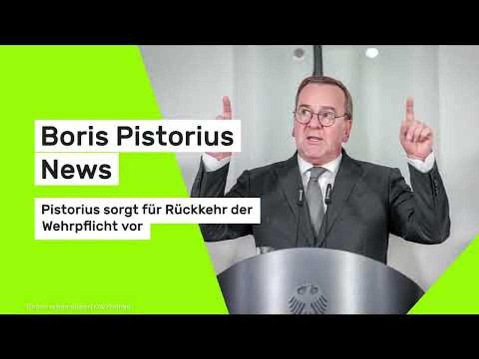 Boris Pistorius News: Pistorius sorgt für Rückkehr der Wehrpflicht vor