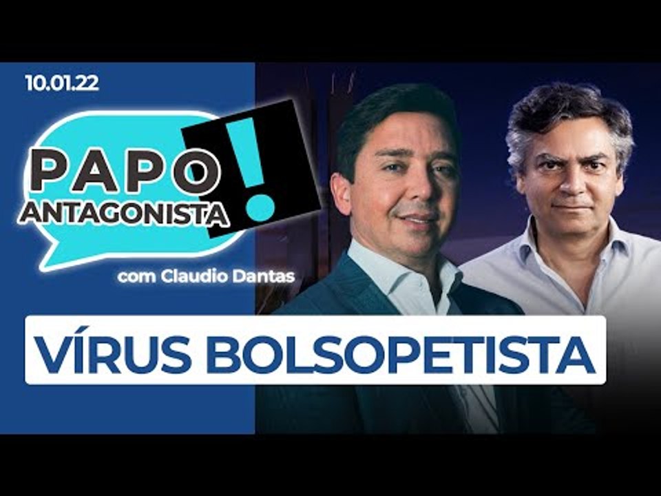 VÍRUS BOLSOPETISTA - Papo Antagonista com Claudio Dantas e Diogo Mainardi