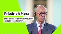 Friedrich Merz: Kreise: Merz telefoniert erneut mit europäischen Partnern