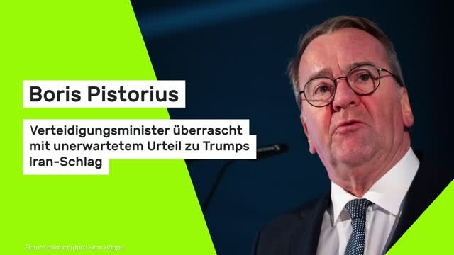 Boris Pistorius: Verteidigungsminister überrascht mit unerwartetem Urteil zu Trumps Iran-Schlag