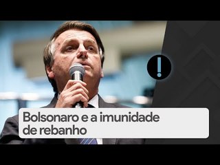 Bolsonaro e a imunidade de rebanho