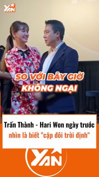 Trấn Thành - Hari Won ngày trước nhìn là đã biết cặp đôi trời định