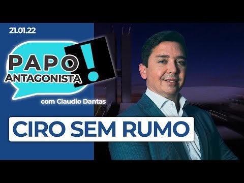 CIRO SEM RUMO - Papo Antagonista com Claudio Dantas