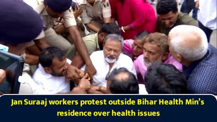 Jan Suraaj workers protest outside Bihar Health Min’s residence over health issues