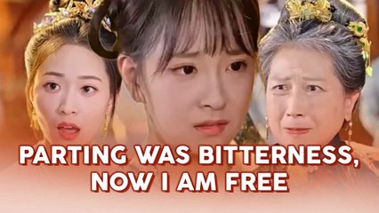 Parting Was Bitterness, Now I Am Free Full Movie